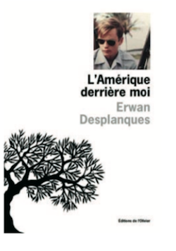 L'Amérique derrière moi d'Erwan Desplanques