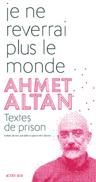 Couverture du livre de Ahmet Altan, textes de prison