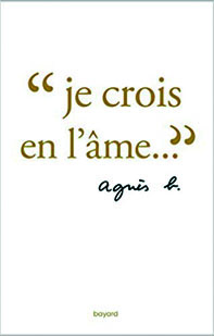 couverture du livre d'Agnès B., Je crois en l'âme