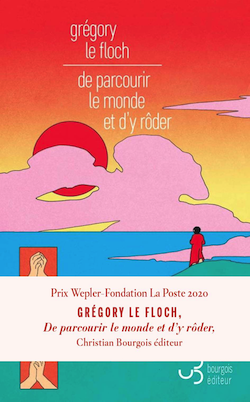 Couverture du livre de Grégory Le FLoch, De parcourir le monde et d'y rôder avec bandeau prix Weler