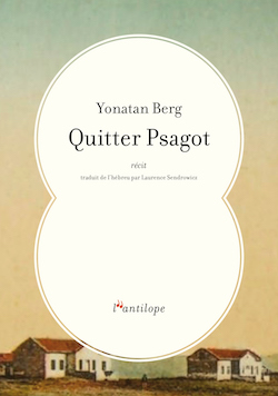 Couverture du livre de Yonathan Berg, Quitter Psagot