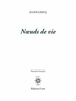 Couverture du livre de Julien Gracq, Noeuds de vie