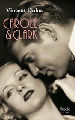 Couverture du livre de Vincent Duluc, Carole et Clark (photos de Carole Lombart et Clark Gable)