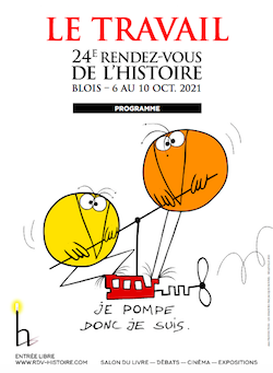 Affiche des Rendez vous de l'histoire à Blois, Le Travail (dessin et inscription "je pompe donc je suis")