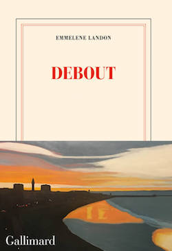 Couverture du livre d'Emmelene Landon, Debout. (Collection Blanche Gallimard)
