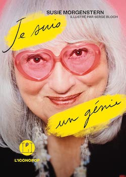 Couverture du livre Je suis un génie de Susie Morgenstern : photo de l'auteure avec lunettes roses, titre sur fond jaune