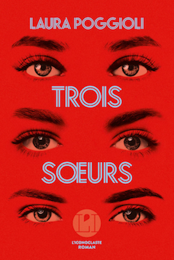 Couverture de Trois sœurs de Laura Poggioli (3 paires d'yeux sur fond rouge)