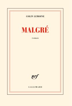 Couverture du livre, Malgré de Colin Lemoine, titre en rouge 