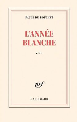 Couverture du livre de Paule Du Bouchet, collection Blanche, Gallimard