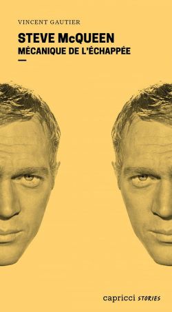 Couverture du livre de VIncent gautier sur Steve McQueen avec photo de l'acteur sur fond jaune