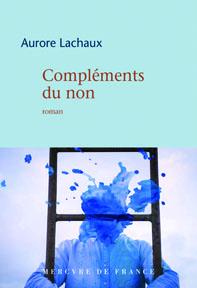 couverture du livre d'Aurore Lachaux, Compléments du non