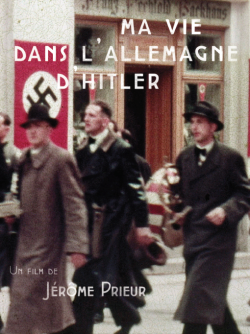 affiche du film : Ma Vie dans l’Allemagne d’Hitler de Jérôme Prieur