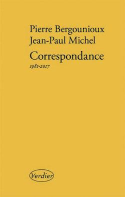 Couverture de la correspondance Pierre Bergounioux et Jean-Paul Michel