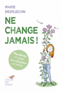 Couverture du livre de Marie Desplechin, Ne change jamais