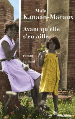 Couverture du livre de Maïa Kanaan-Macaux, Avant qu’elle s’en aille