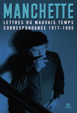 Couverture de la Correspondance de Jean-Patrick Manchette, Lettres du mauvais temps