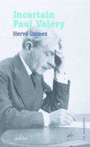 Couverture du livre d'Hervé Dumez, Incertain Paul Valéry