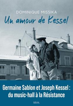 Couverture du livre de Dominique Missika, Un amour de Kessel