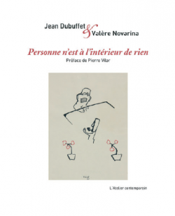 Couverture du livre Jean Dubuffet et Valère Novarina, Personne n'est ) l'intérieur de rien