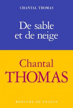 Couverture du livre de Chantal Thomas, De sable et de neige