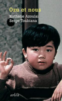 Couverture du livre Ozu et nous, de Serge Toubiana et Nathalie Azoulai