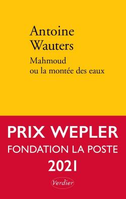 Couverture du livre d'Antoine Wauters, Mamoud ou la montée des eaux avec bandeau Prix Wepler Fondation La Poste 2021