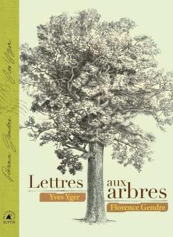 Couverture du livre de Yves Yger et Florence Gendre, Lettres aux arbres, avec essin d'un arbre au crayon