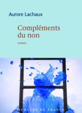 couverture du livre d'Aurore Lachaux, Compléments du non