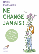 Couverture du livre de Marie Desplechin, Ne change jamais