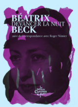 Couverture du livre Béatrix Beck, devancer la nuit, suivi de correspondance avec Roger Nimier
