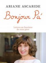 Couverture du livre d'Ariane Ascaride, Bonjour Pa’. Lettres au fantôme de mon père