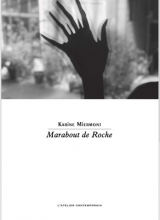 Couverture du livre de Karine Miermont, Marabout de Roche avec la photo d'une mai en noir et blanc